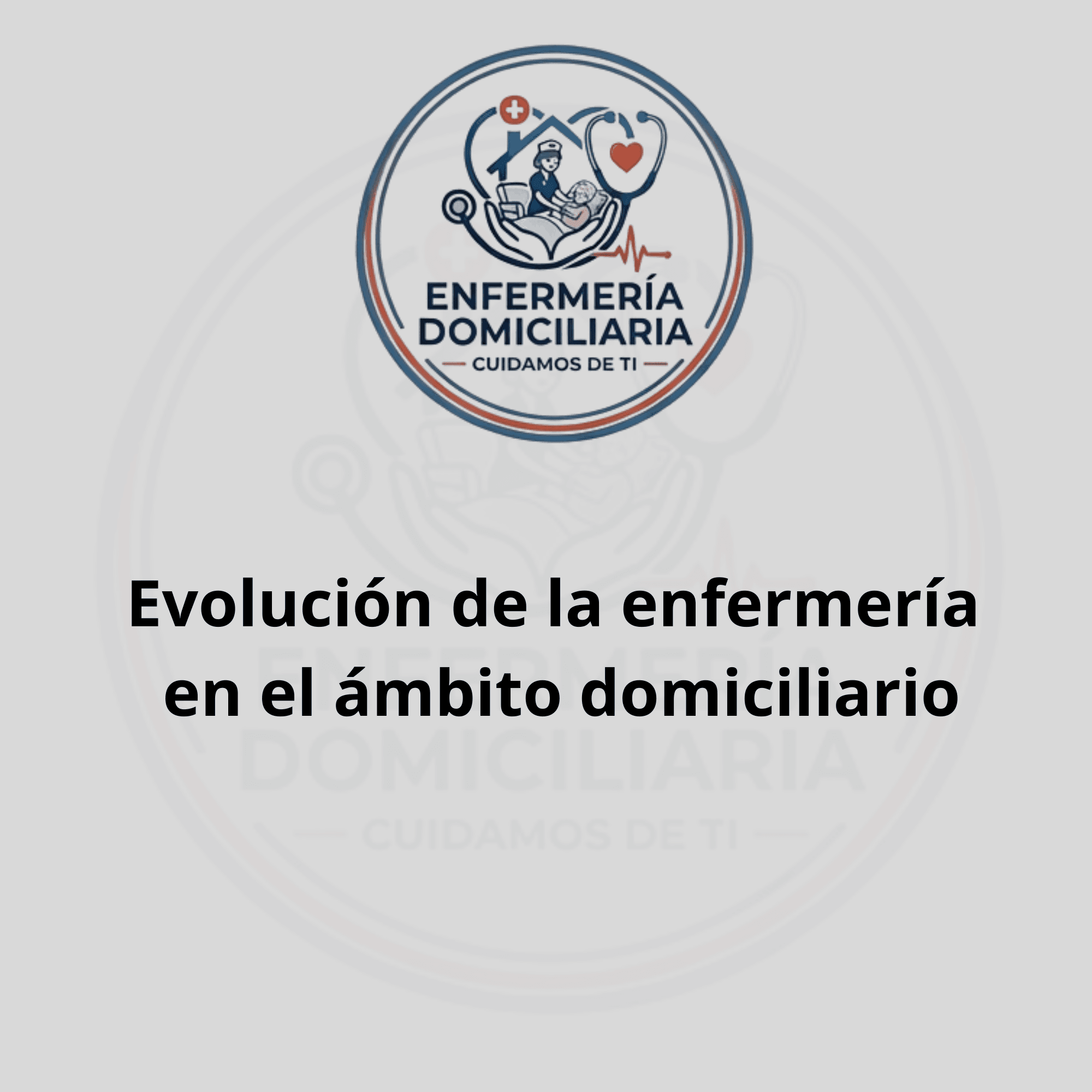 Evolución de la enfermería en el ámbito domiciliario